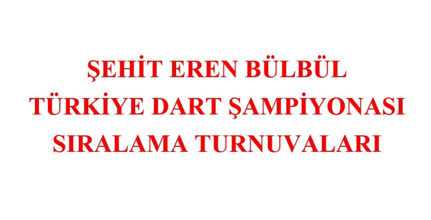 Şehit Eren Bülbül Türkiye Dart Şampiyonası Sıralama Turları 3. Ayak Müsabakaları Yapılacak.